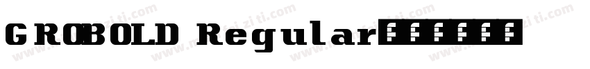 GROBOLD Regular字体转换